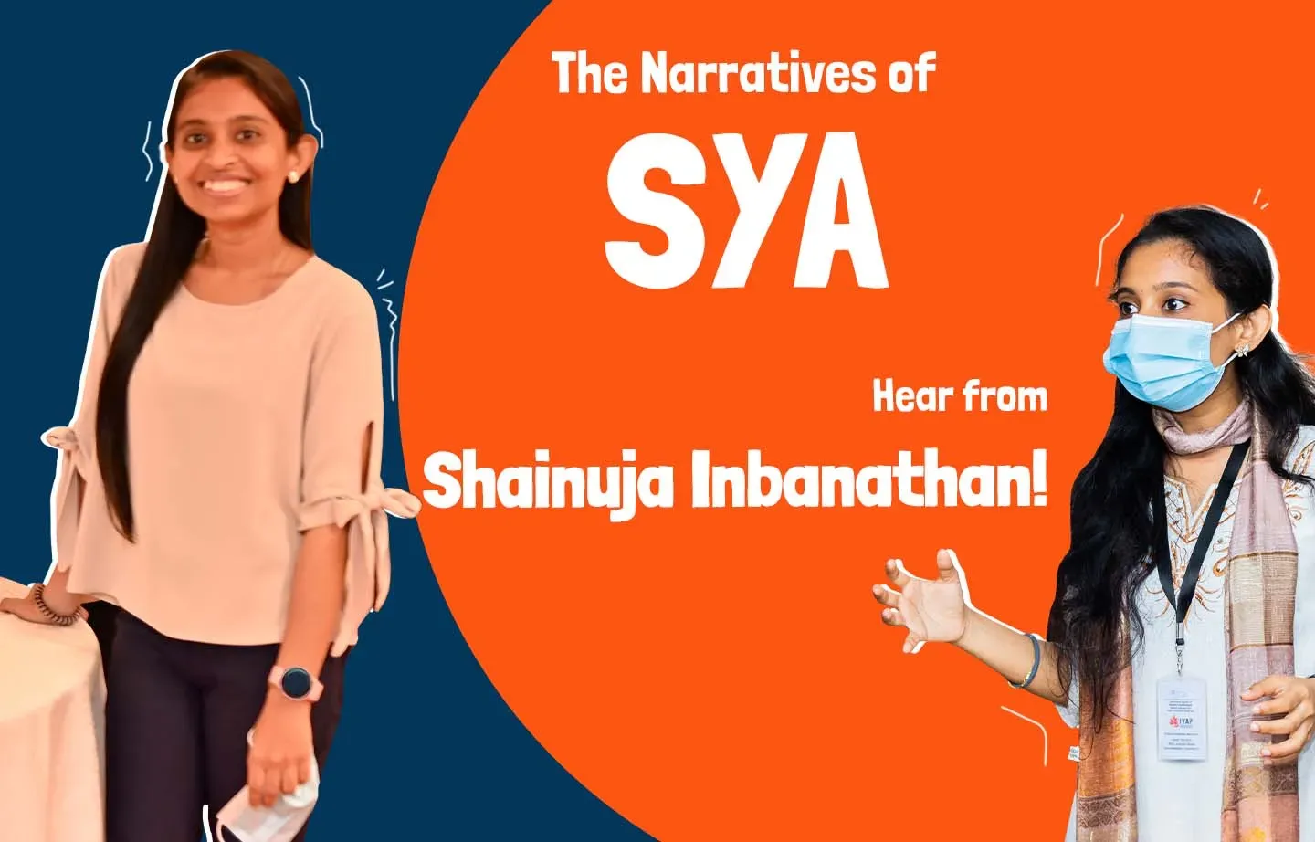 The Narratives of SYA : Hear from Shainuja Inbanathan!