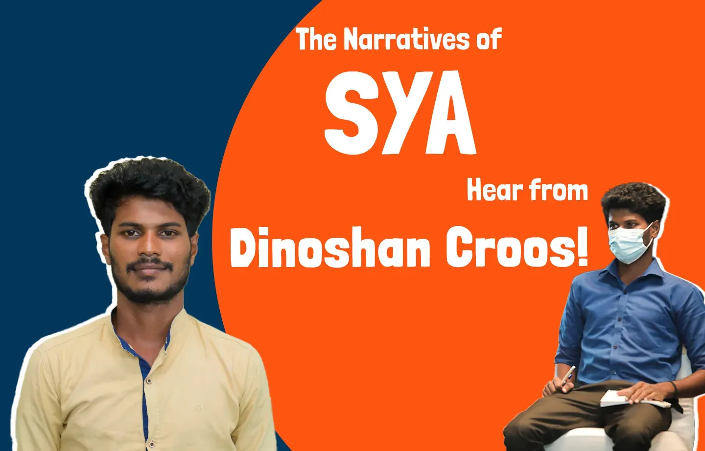 The Narratives of SYA: Hear from Dinoshan Croos!